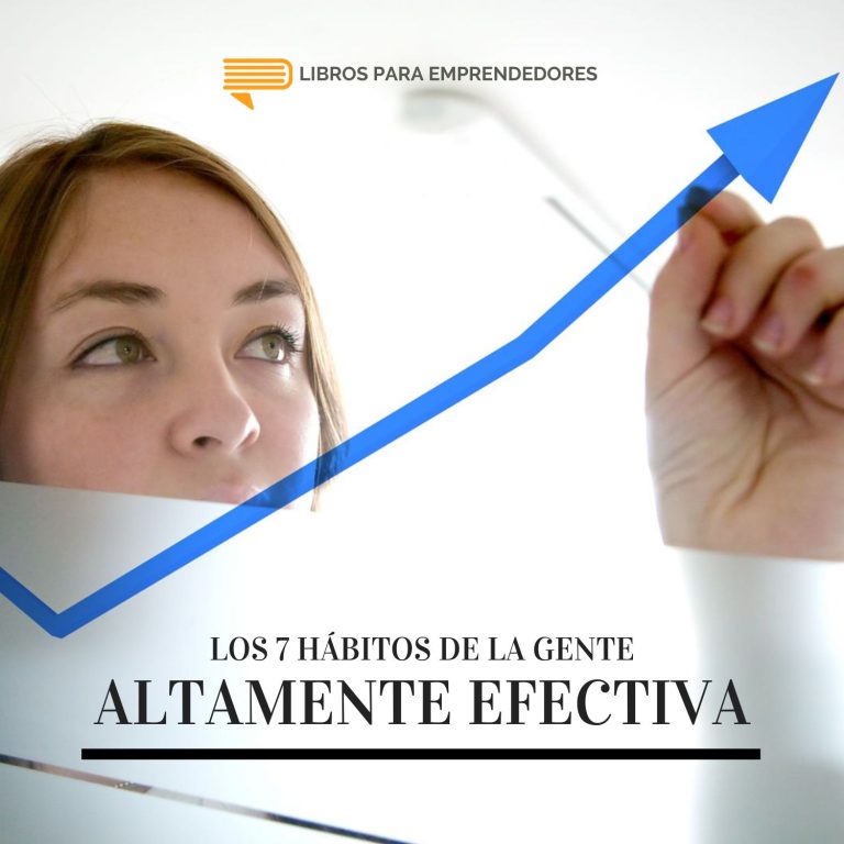 Los 7 Hábitos de la Gente Altamente Efectiva