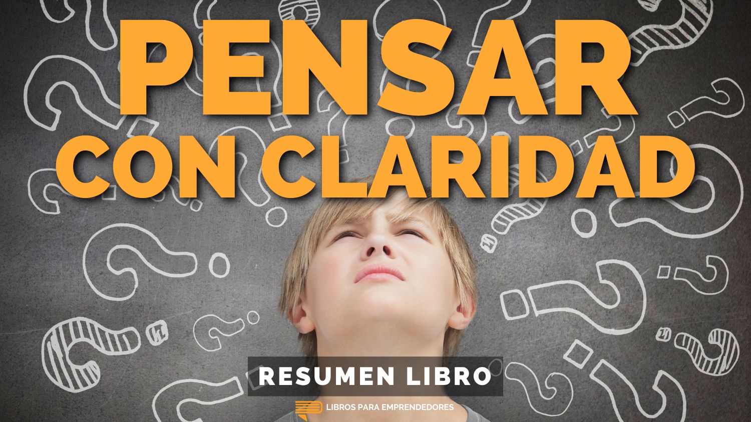 #352 Pensar con Claridad - Un Resumen de Libros para Emprendedores