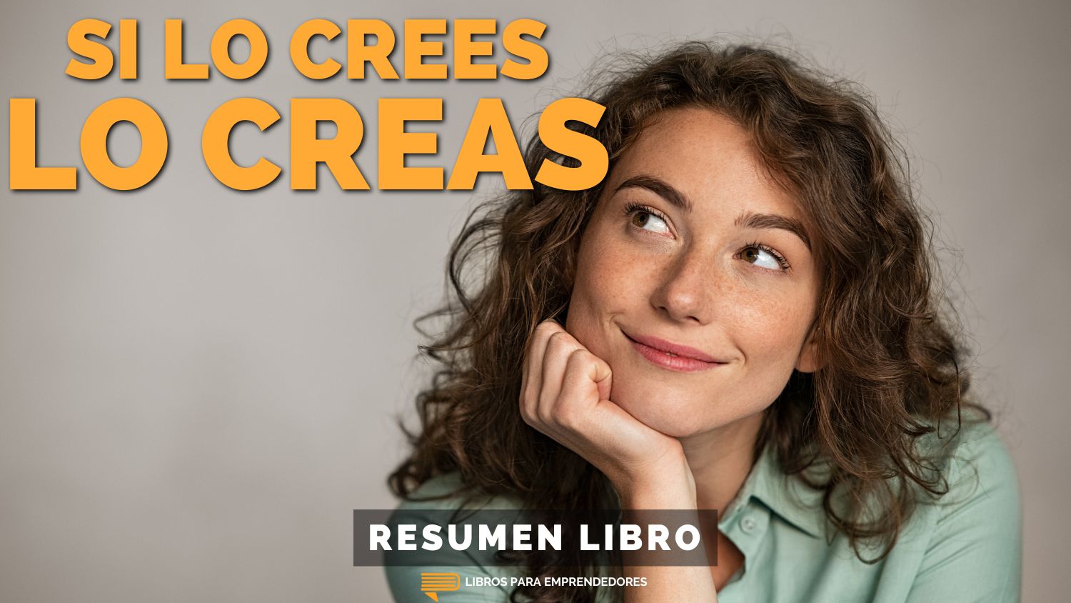 #356 Si lo Crees, Lo Creas - Un Resumen de Libros para Emprendedores