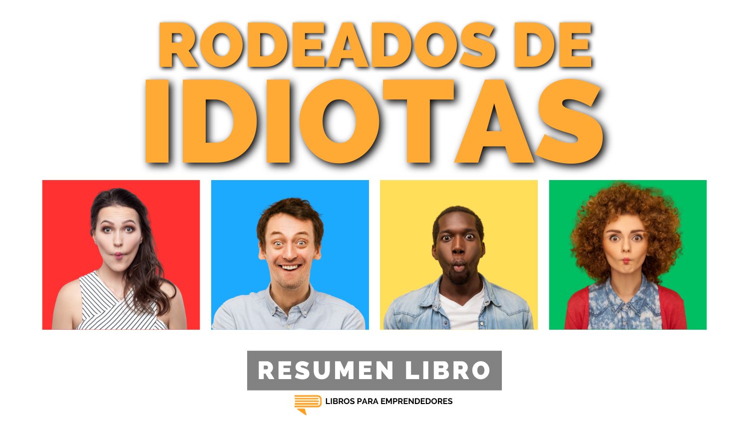 #360 Rodeados de Idiotas- Un Resumen de Libros para Emprendedores