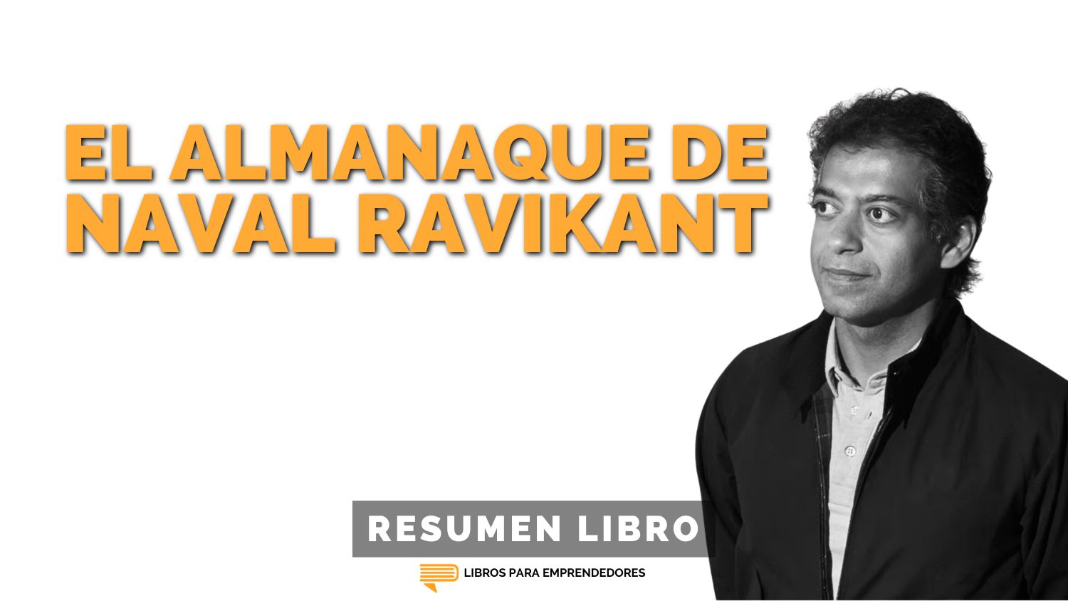 #363 El Almanaque de Naval Ravikant - Un Resumen de Libros para Emprendedores