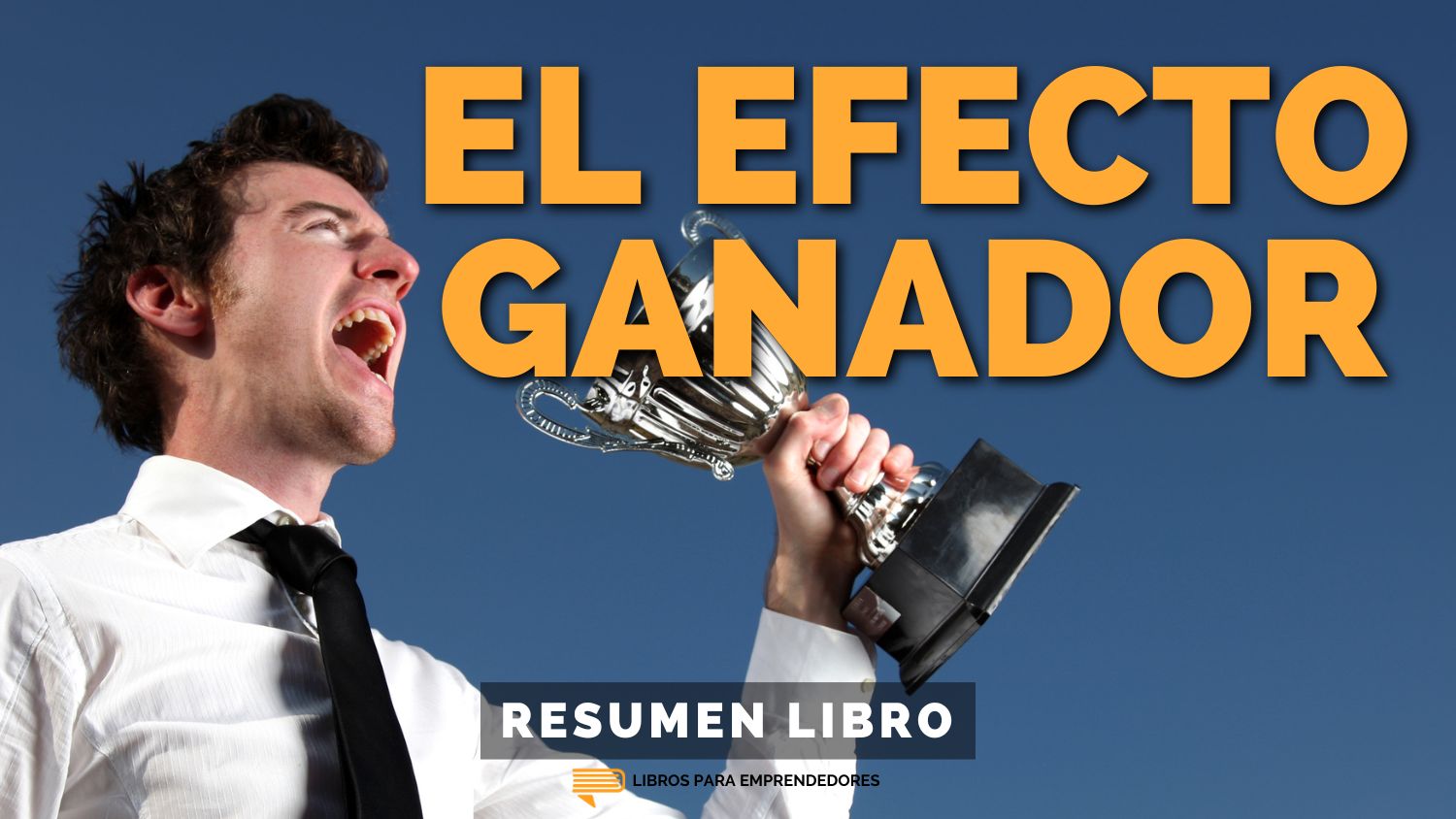 #367 El Efecto Ganador - Un Resumen de Libros para Emprendedores
