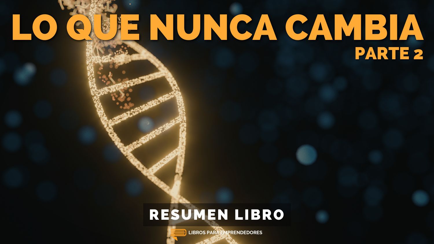 #369 Lo Que Nunca Cambia - Parte 2 - Un Resumen de Libros para Emprendedores