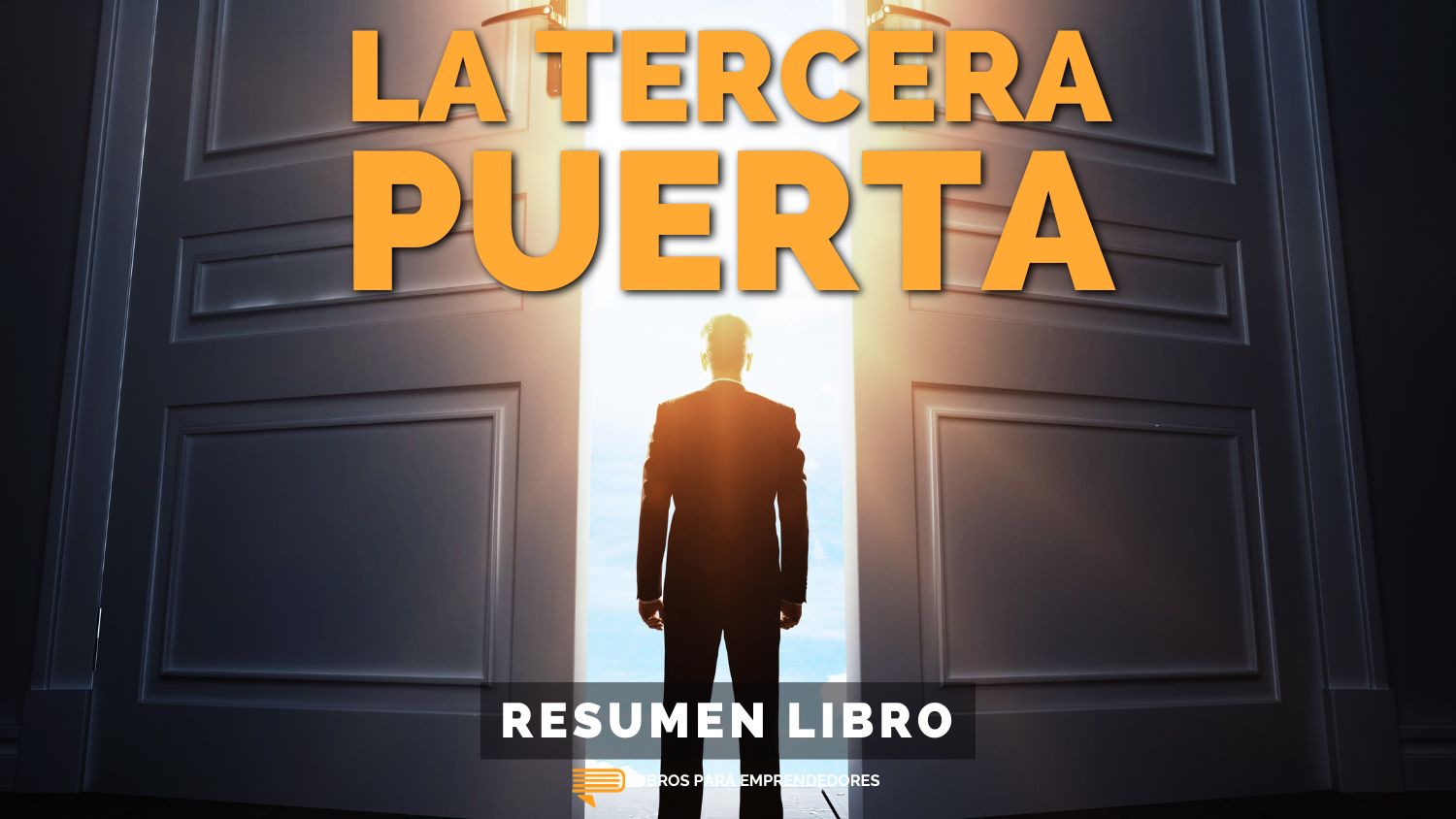 #370 La Tercera Puerta - Un Resumen de Libros para Emprendedores
