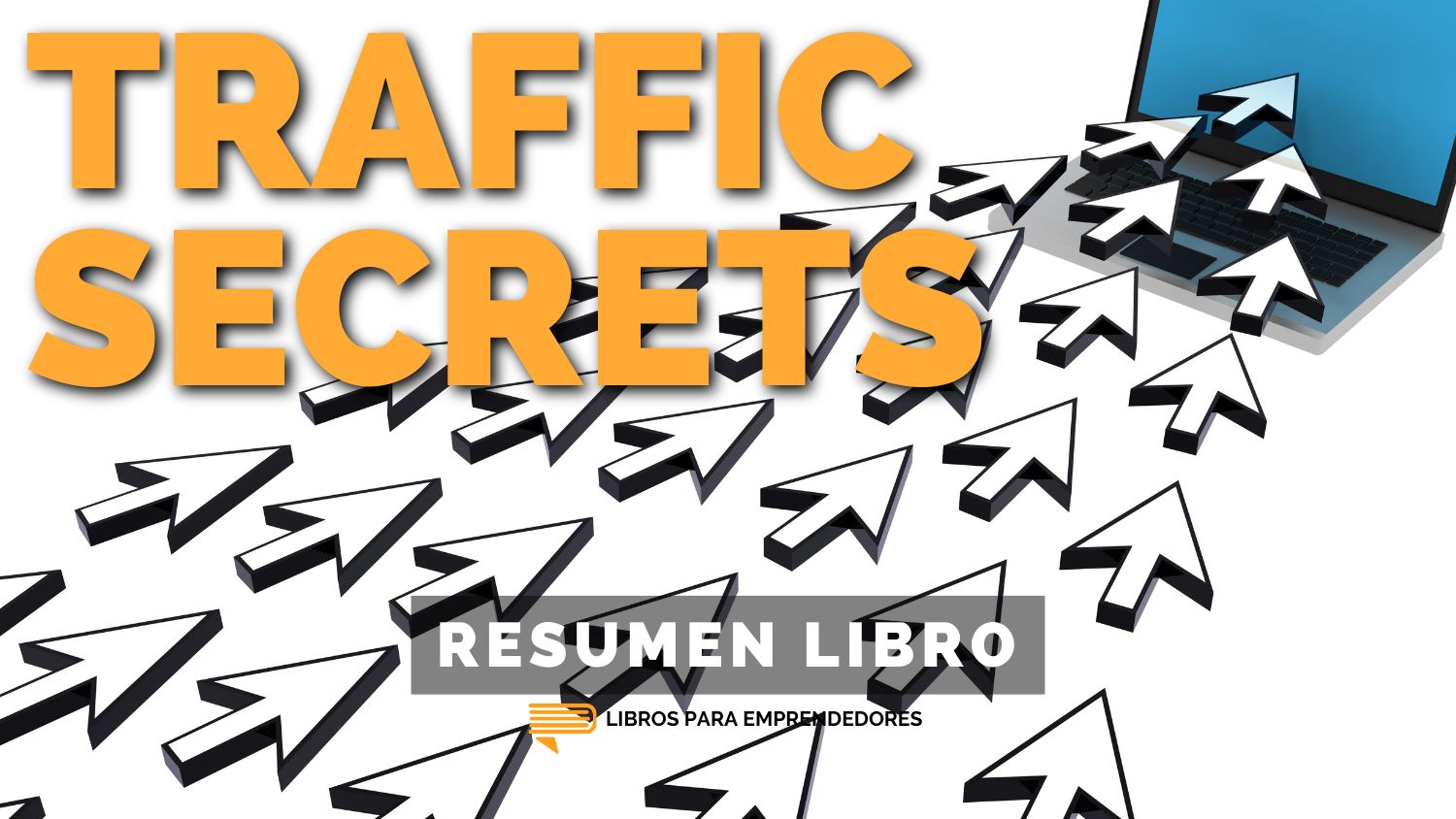 #382 Traffic Secrets - Secretos del Tráfico - Un Resumen de Libros para Emprendedores