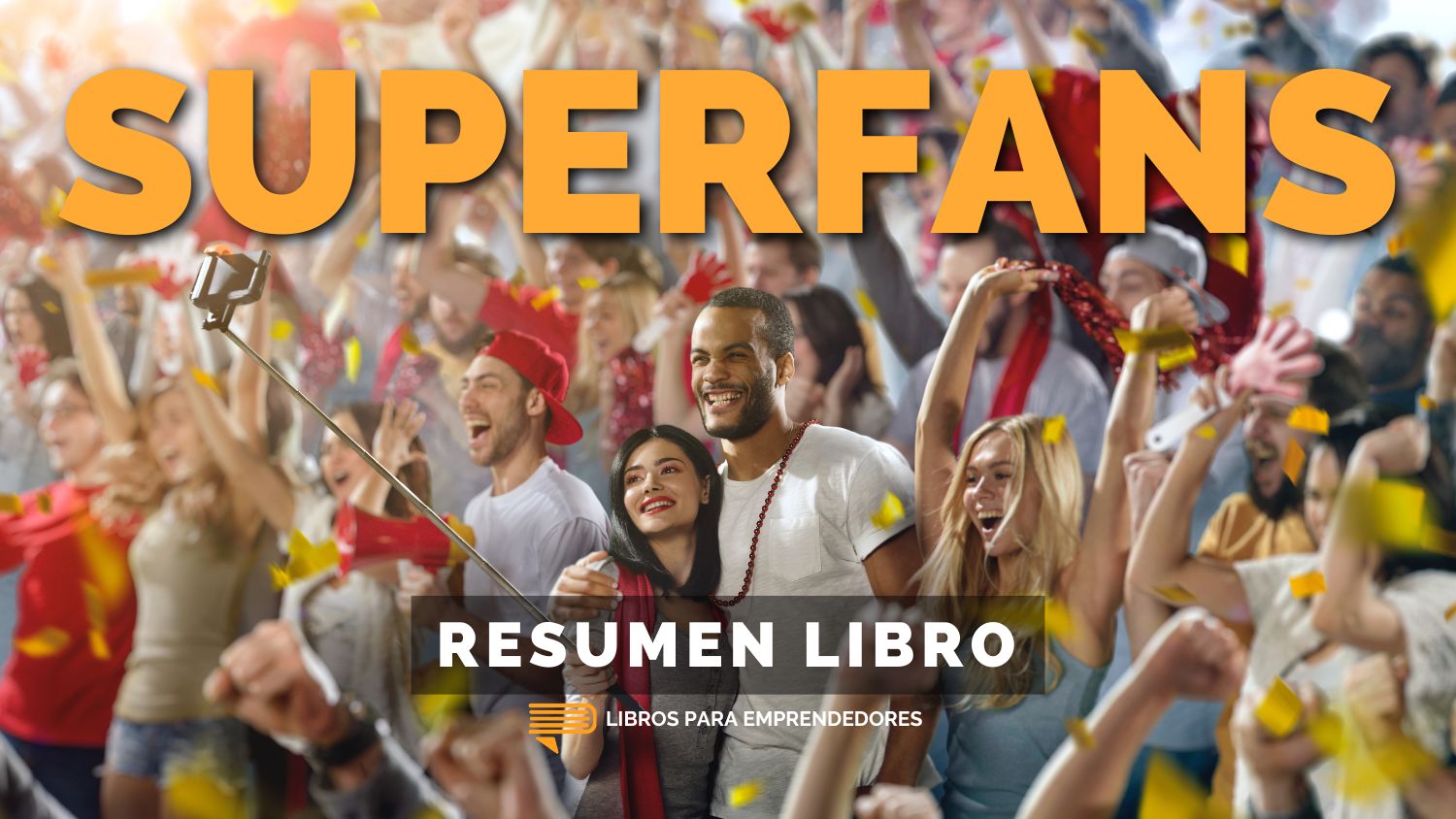 #386 SuperFans - Un Resumen de Libros para Emprendedores