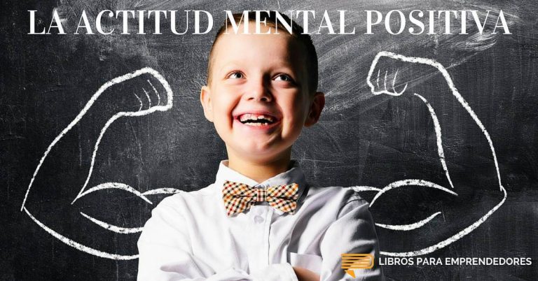 La Actitud Mental Positiva