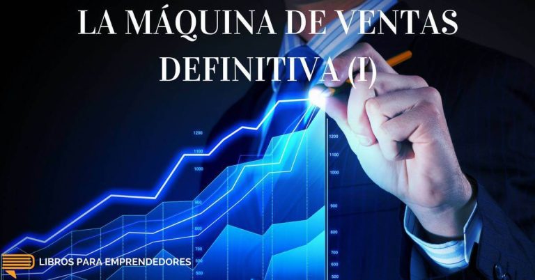 La Máquina de Ventas Definitiva (I)