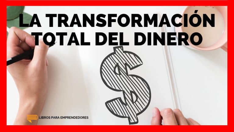 La Transformación Total del Dinero