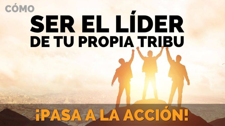 Cómo Convertirte en Líder de Tu Propia Tribu