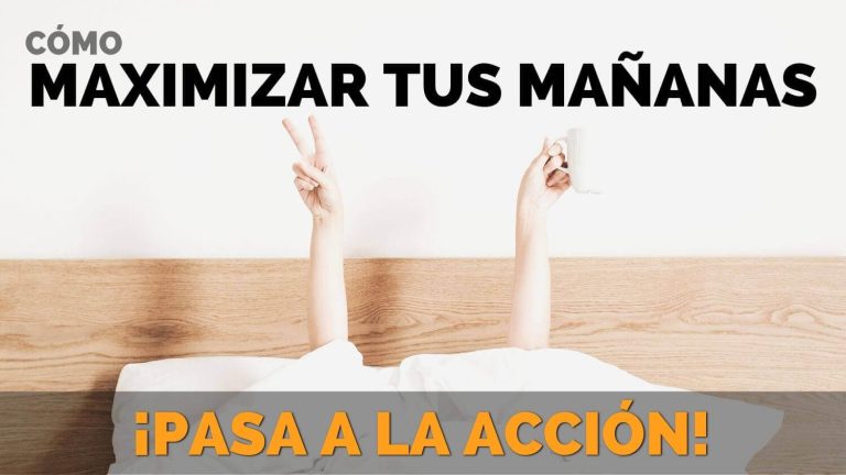 10 Formas de Maximizar Tus Mañanas
