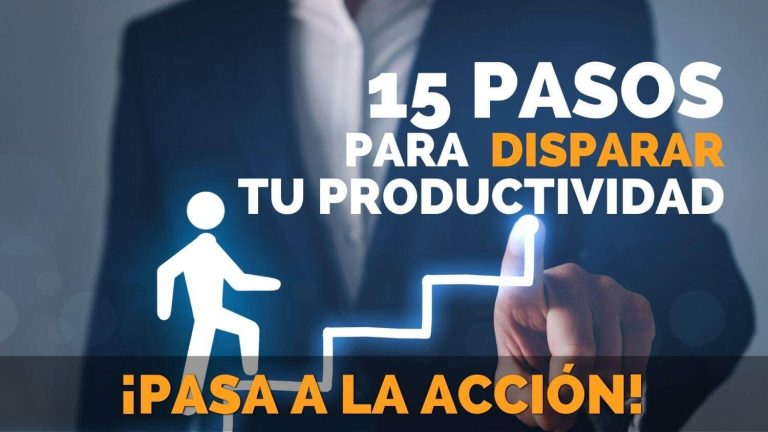 15 Pasos para Disparar Tu Productividad