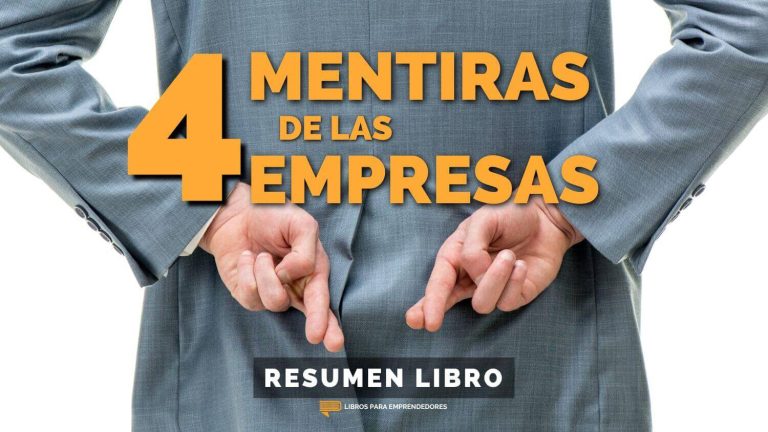 Las 4 Mentiras de las Empresas