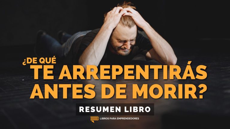 De Qué Te Arrepentirás Antes de Morir