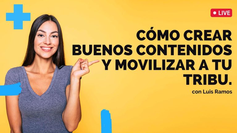 Cómo Crear Contenidos y Movilizar a Tu Tribu