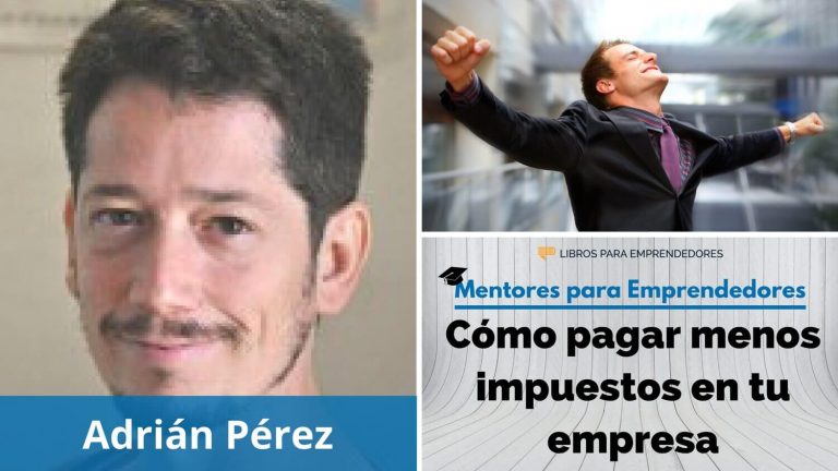 Cómo pagar menos impuestos en tu empresa, con Adrián Pérez
