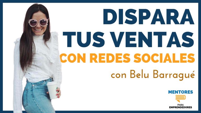 Cómo Vender Más con Redes Sociales, con Belu Barragué