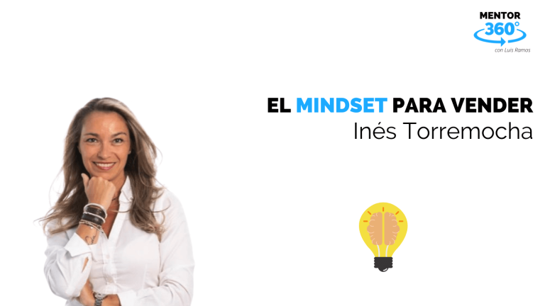 El Mindset Para Vender, con Inés Torremocha