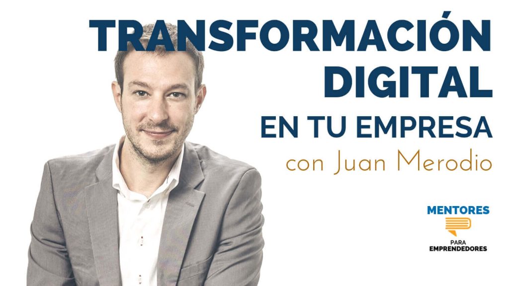 Portada del episodio Transformación Digital en tu Empresa, con Juan Merodio