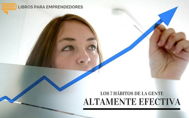 Los 7 Hábitos de la Gente Altamente Efectiva