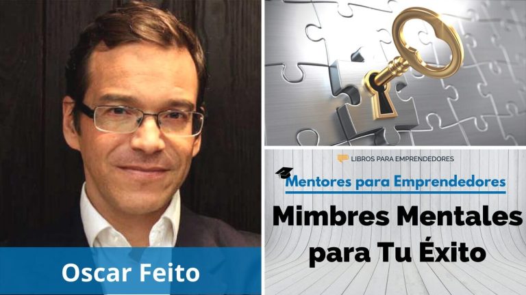 Oscar Feito – Mimbres Mentales para Tu Éxito