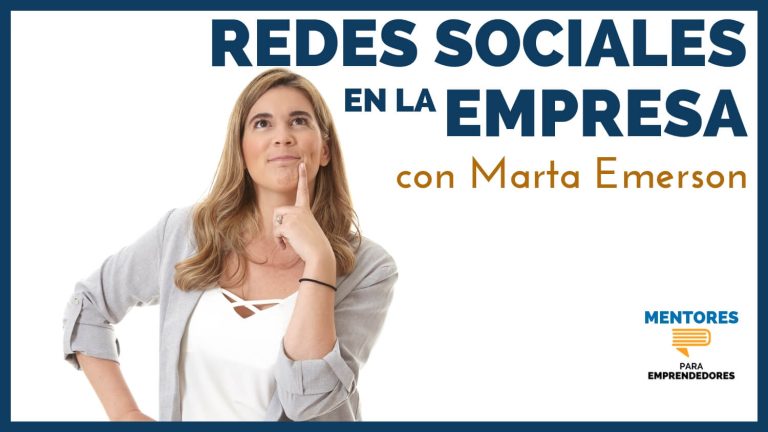 Cómo deben las empresas usar las redes sociales, con Marta Emerson