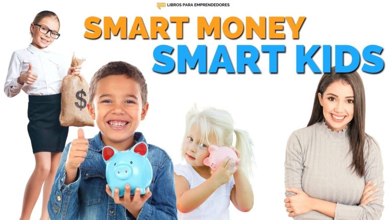 Smart Money Smart Kids (Finanzas Personales para Niños)