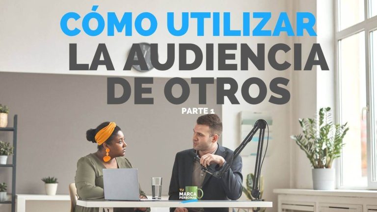 Cómo Crecer Con las Audiencias de Otros – Parte 1