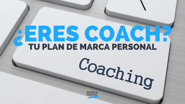 ¿Eres Coach? Este es Tu Plan de Marca Personal