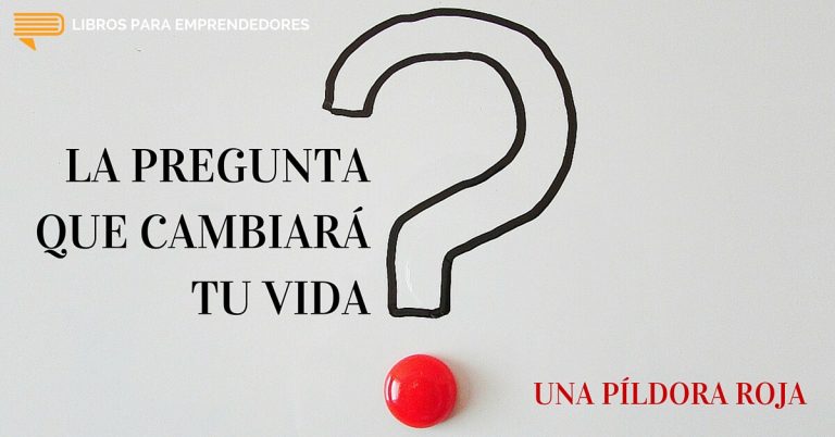 La Pregunta Que Cambiará Tu Vida