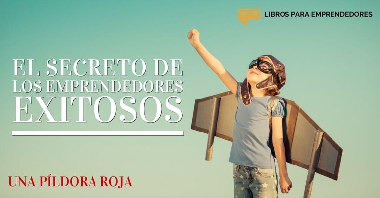 El Secreto de los Emprendedores Exitosos