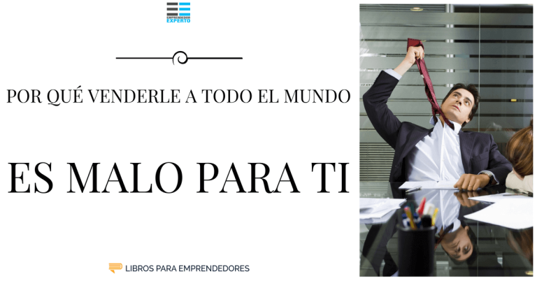 Por qué venderle a todo el mundo es malo para ti