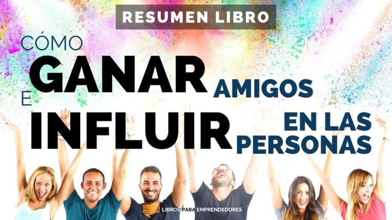 Cómo Ganar Amigos e Influir en las Personas