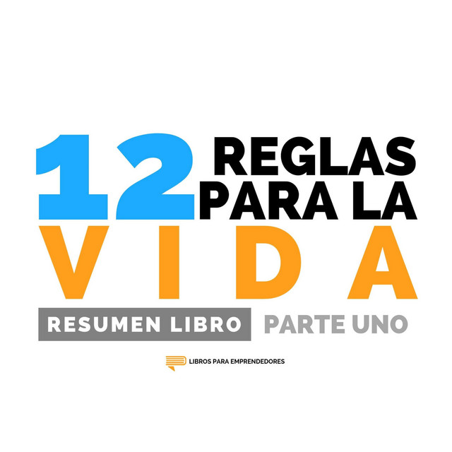 12 Reglas para Vivir, Parte 1