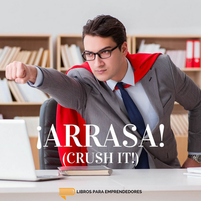 ¡Arrasa! (Crush it!)