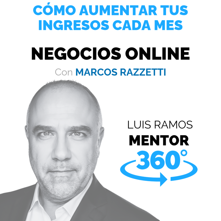 Cómo aumentar tus ingresos cada mes, con Marcos Razzetti — MENTOR360