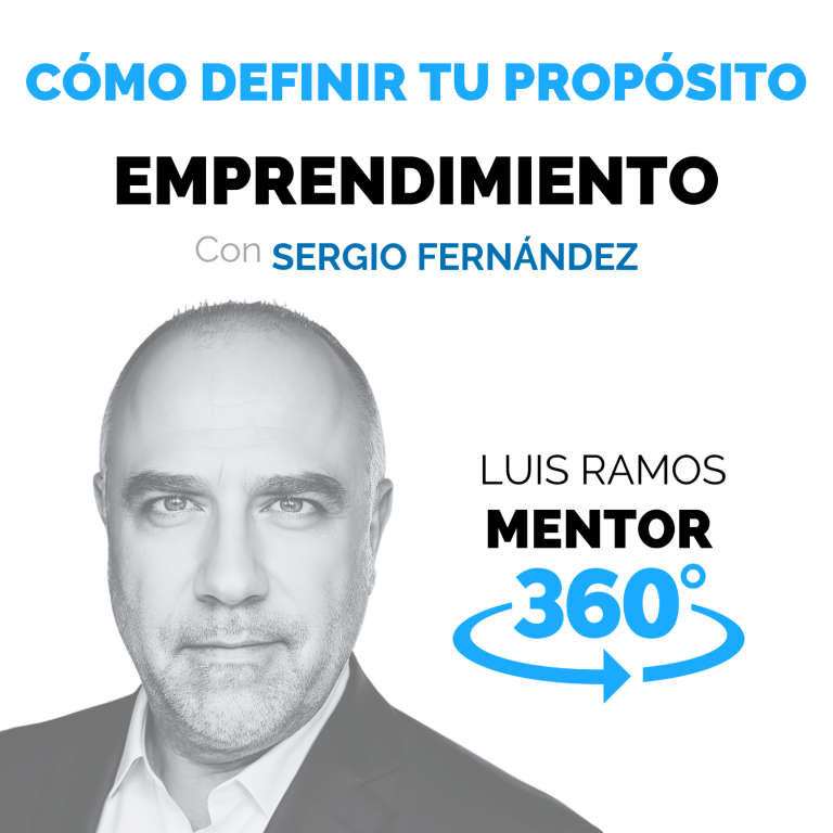 Cómo definir tu propósito, con Sergio Fernández — MENTOR360