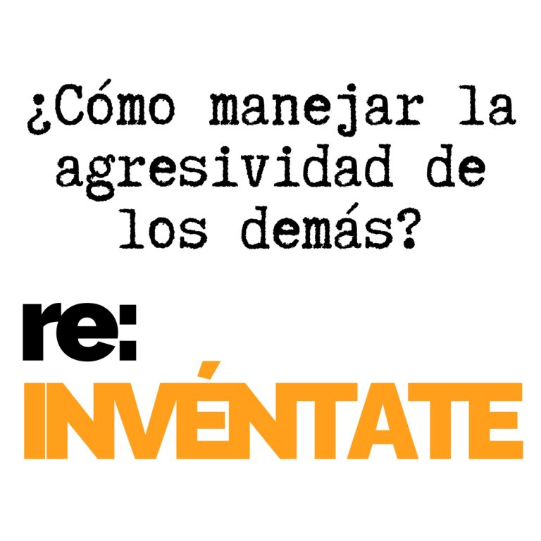 Cómo manejar la agresividad de los demás