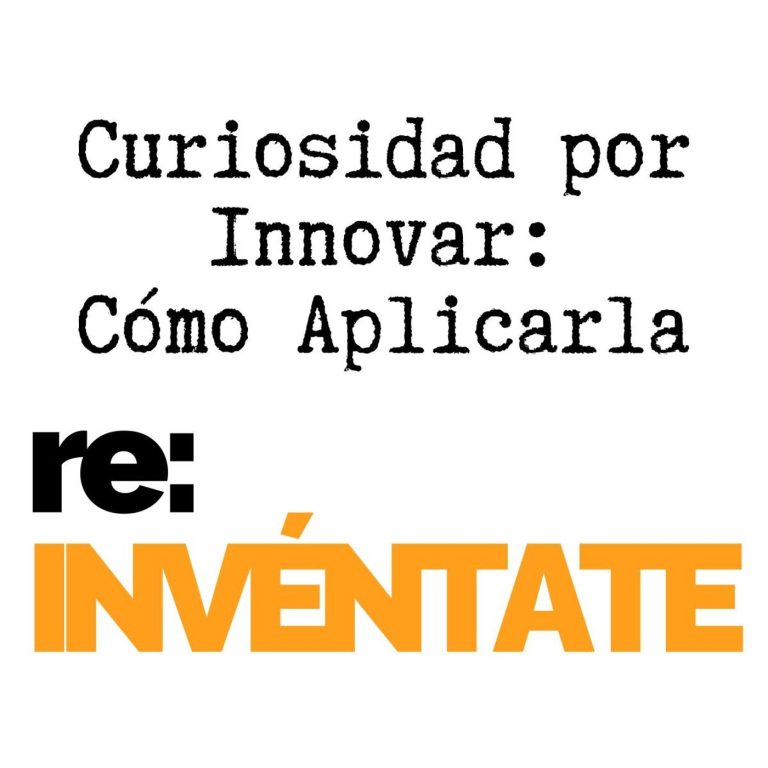 Cómo desarrollar la curiosidad: 10 situaciones para innovar