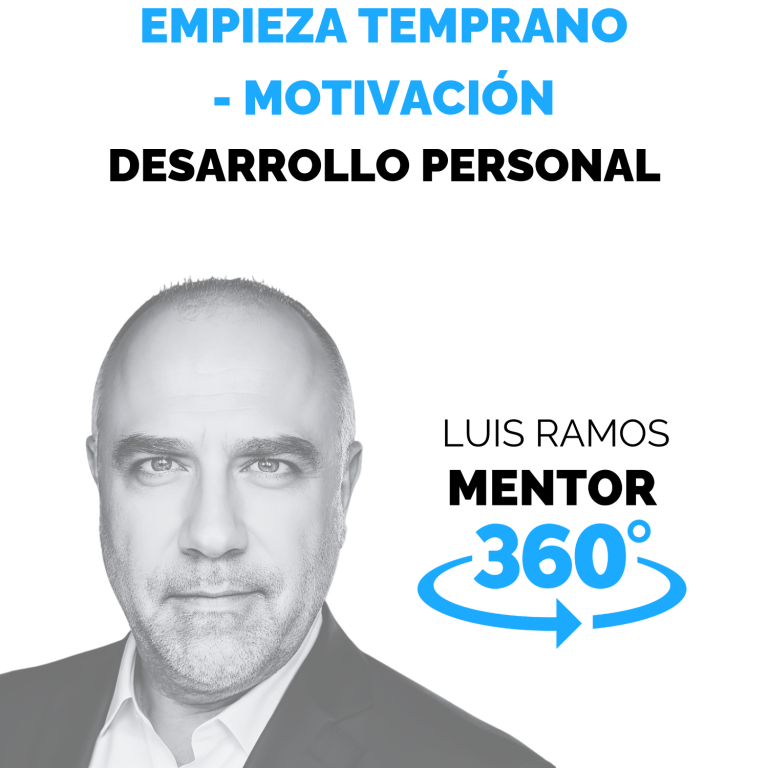 Empieza temprano: deja de postergar lo que importa — MENTOR360
