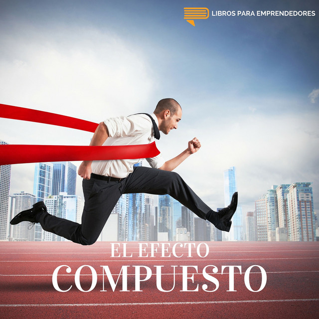 El Efecto Compuesto