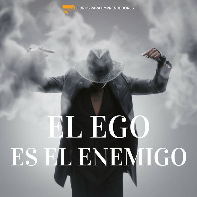 El Ego es el Enemigo