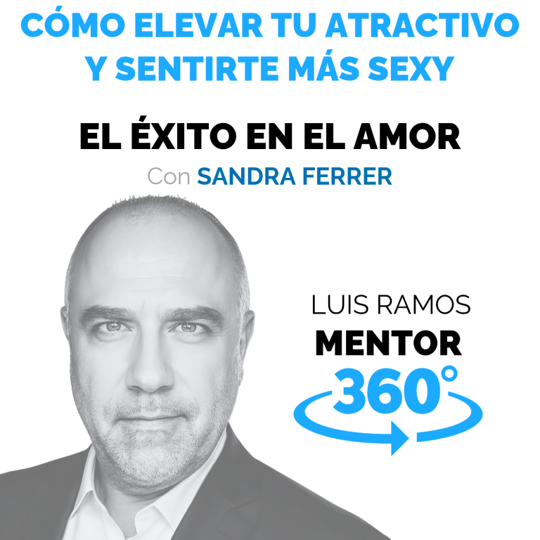 Cómo elevar tu atractivo y sentirte más sexy, con Sandra Ferrer — MENTOR360