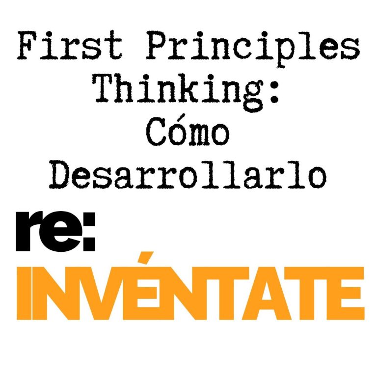 Cómo aplicar el First Principles Thinking (casos reales)