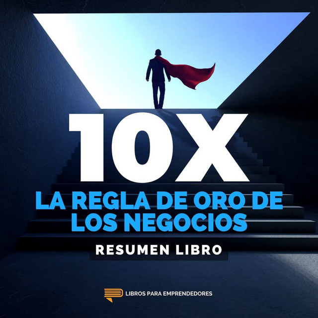 Portada del episodio La Regla 10X – La Regla de Oro de los Negocios