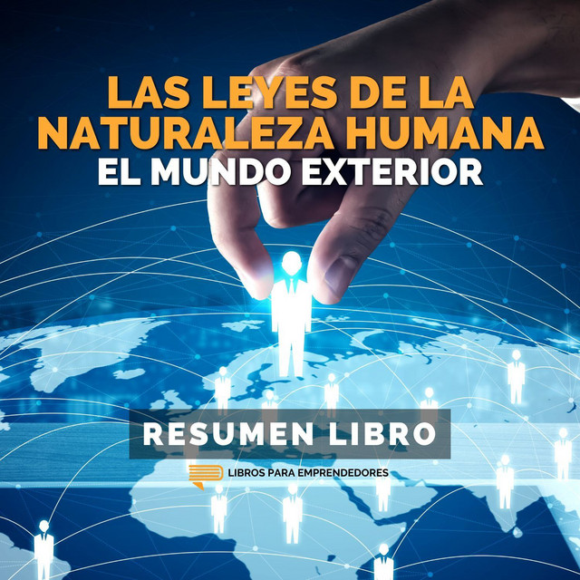 Las Leyes de la Naturaleza Humana 2: El Mundo Exterior