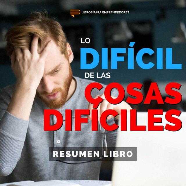 Lo Difícil de las Cosas Difíciles
