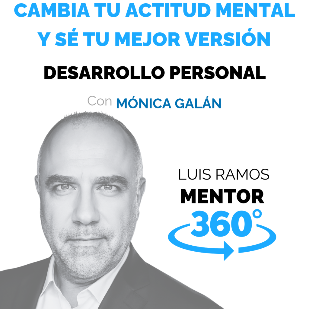 Portada del episodio Actitud mental para ser tu mejor versión, con Mónica Galán Bravo
