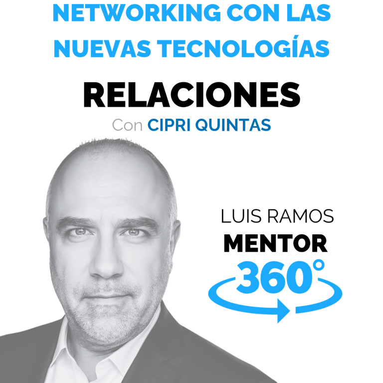 Networking con las nuevas tecnologías, con Cipri Quintas — MENTOR360