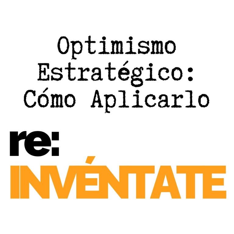 Cómo aplicar el optimismo estratégico: 10 situaciones reales